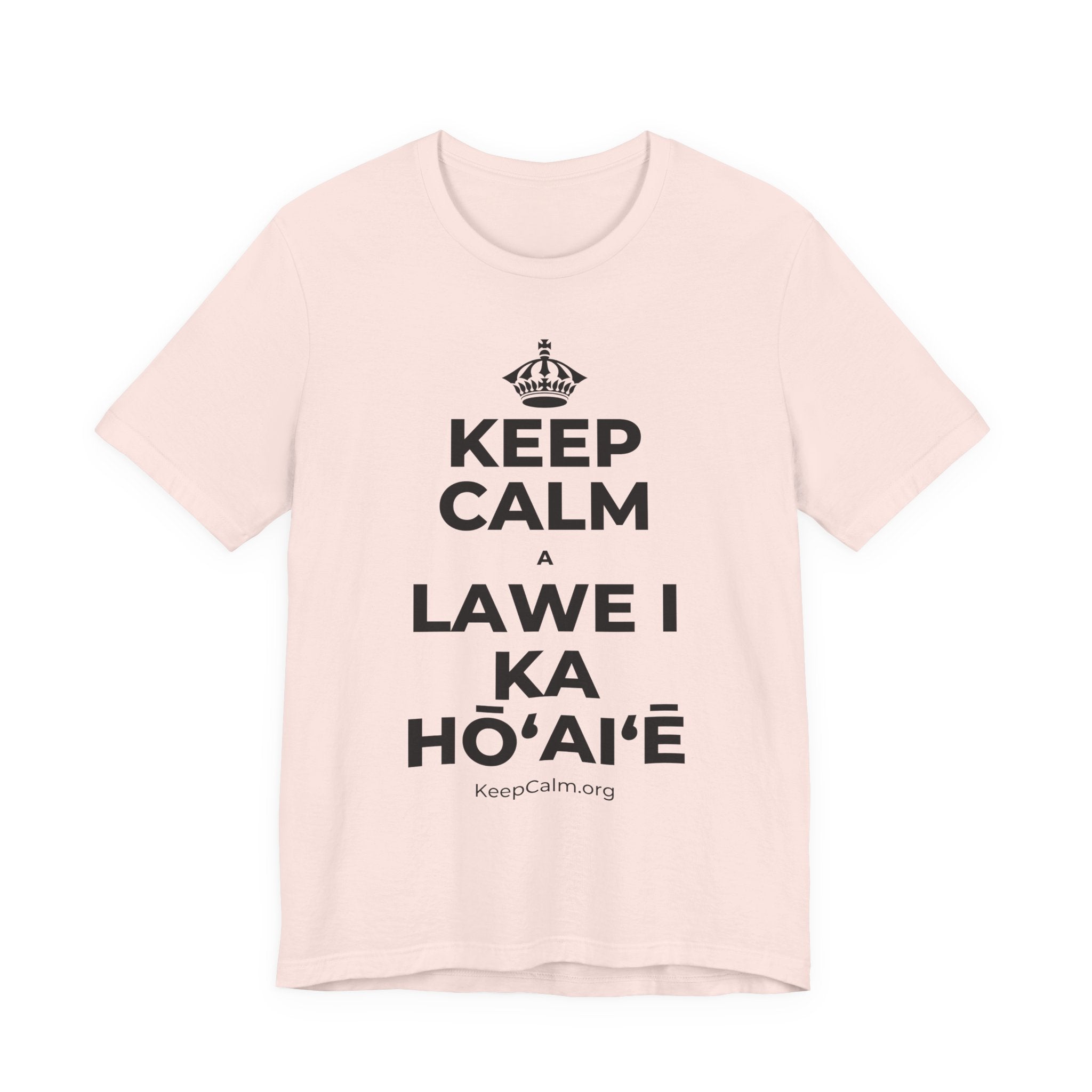 KEEP CALM A LAWE I KA HŌʻAIʻĒ T-Shirt (Soft Cream–Heather Mauve)