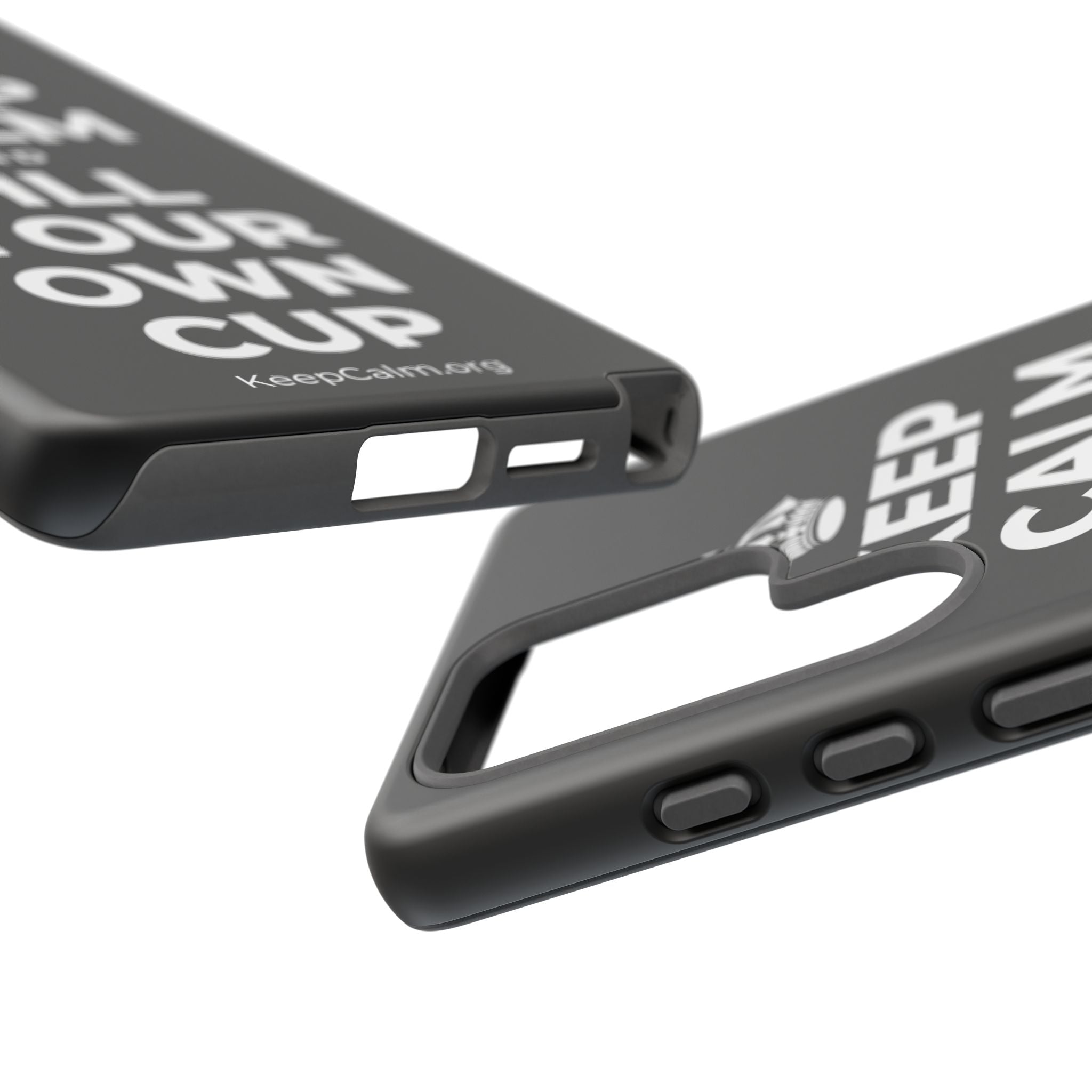 KEEP CALM AND FILL YOUR OWN CUP Phone Case