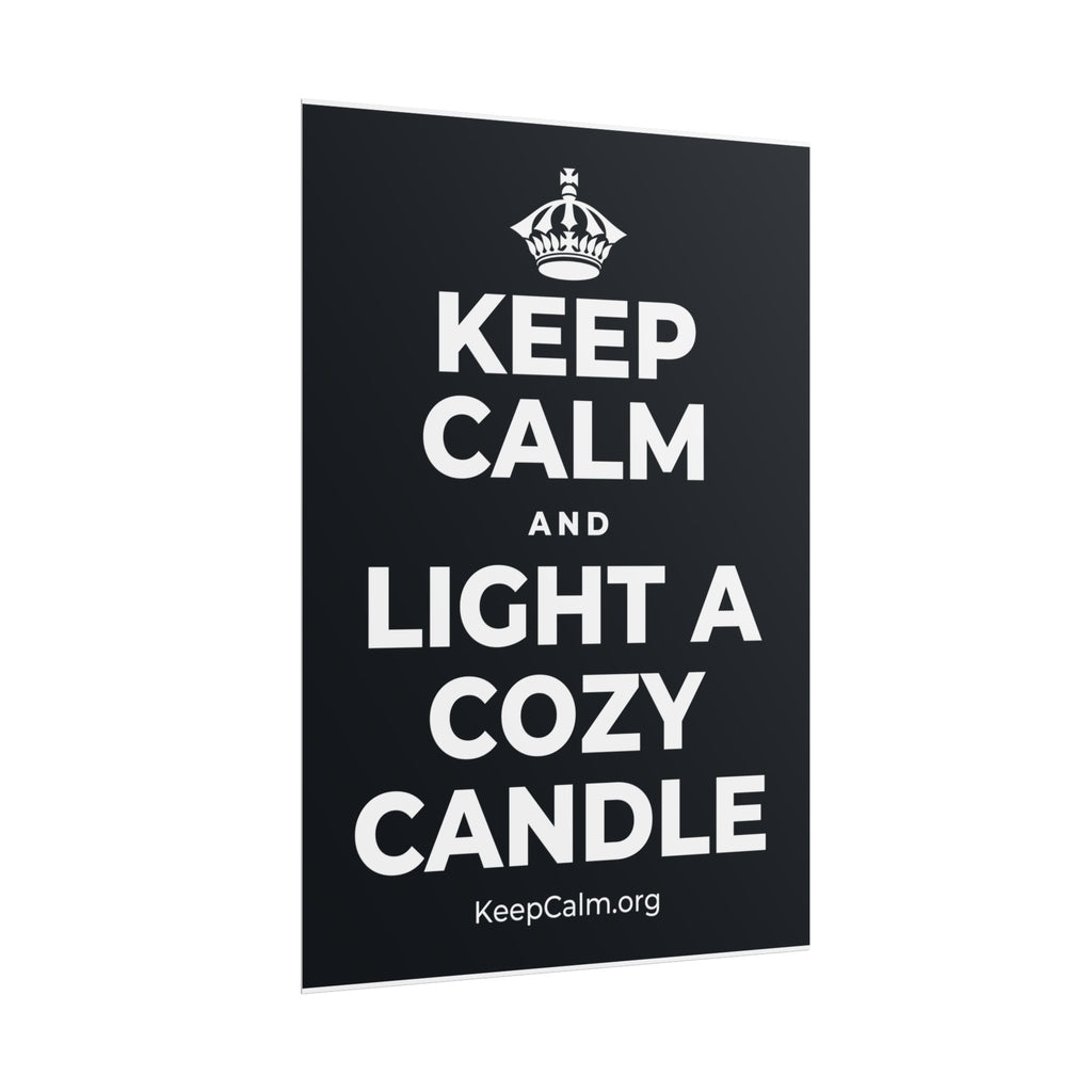 KEEP CALM AND LIGHT A COZY CANDLE Poster (Dark)