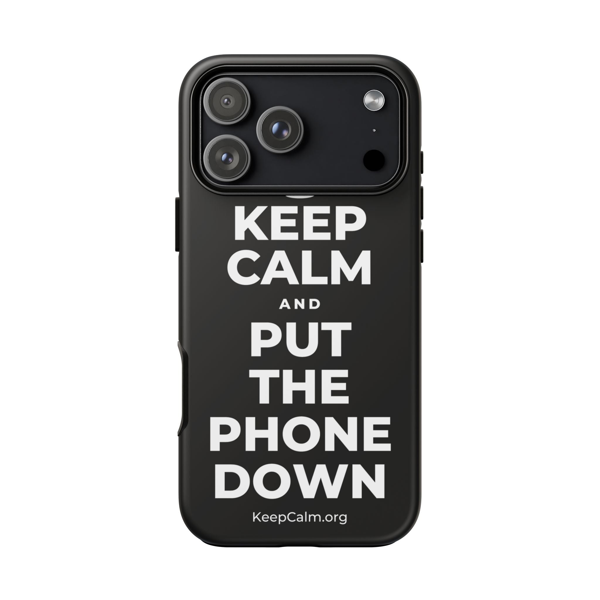 KEEP CALM AND PUT THE PHONE DOWN Phone Case