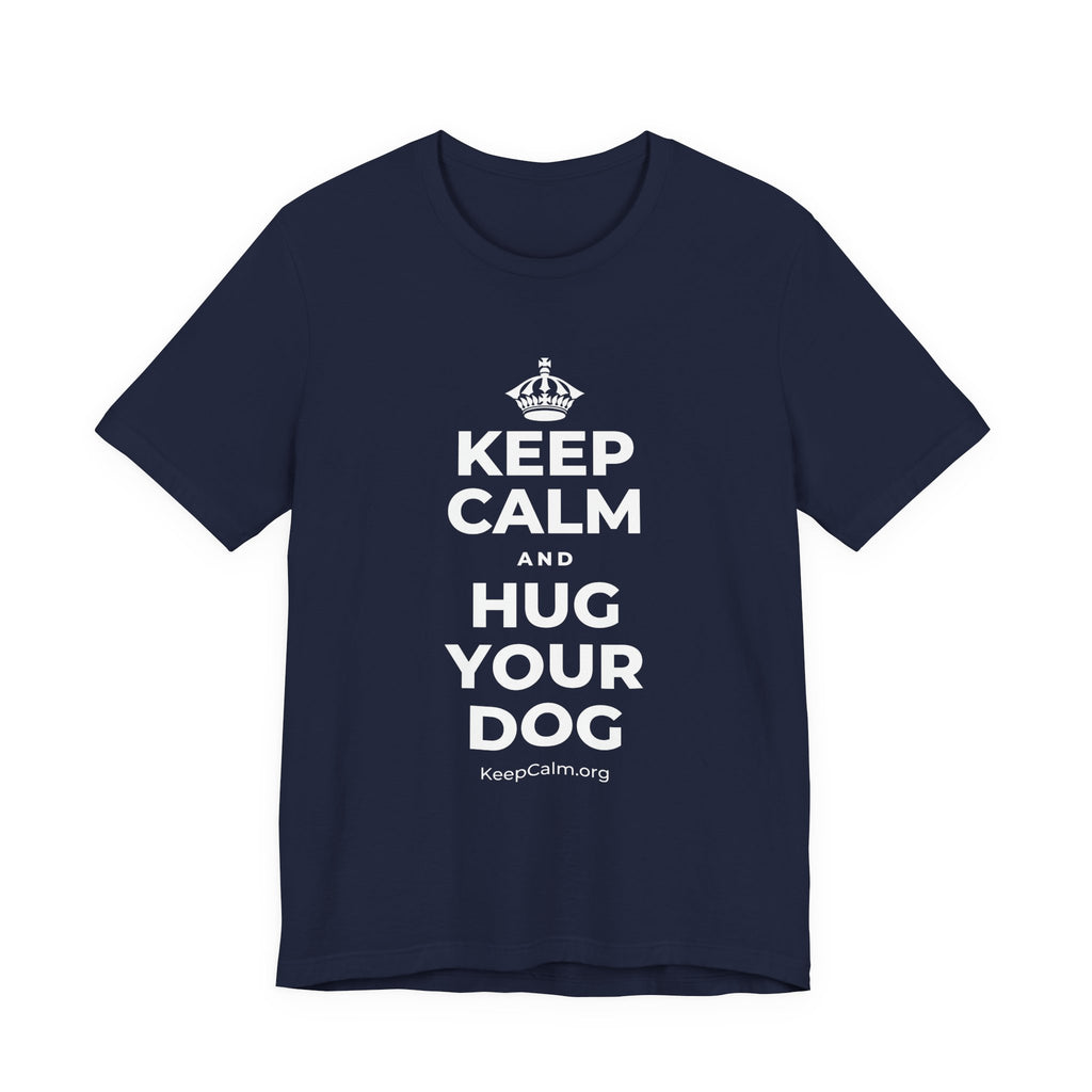 KEEP CALM AND HUG YOUR DOG T-Shirt (White–Asphalt)