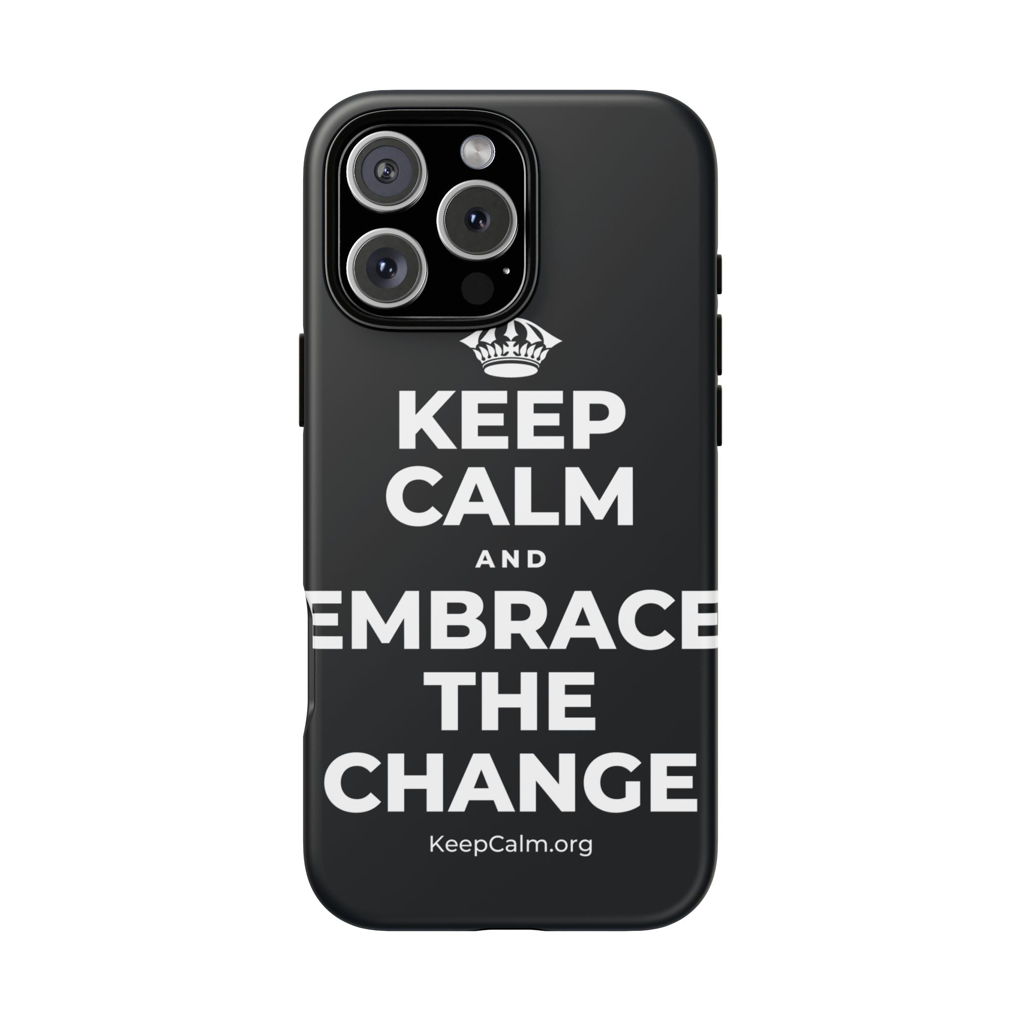 KEEP CALM AND EMBRACE THE CHANGE Phone Case (Dark)