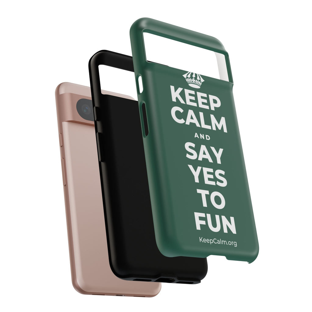 KEEP CALM AND SAY YES TO FUN Phone Case
