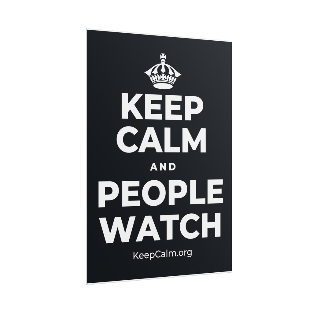 KEEP CALM AND PEOPLE WATCH Poster (Dark)