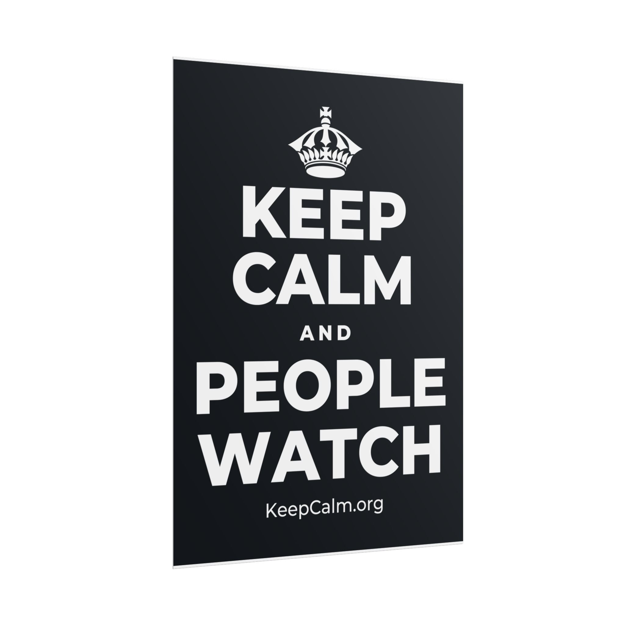 KEEP CALM AND PEOPLE WATCH Poster (Dark)