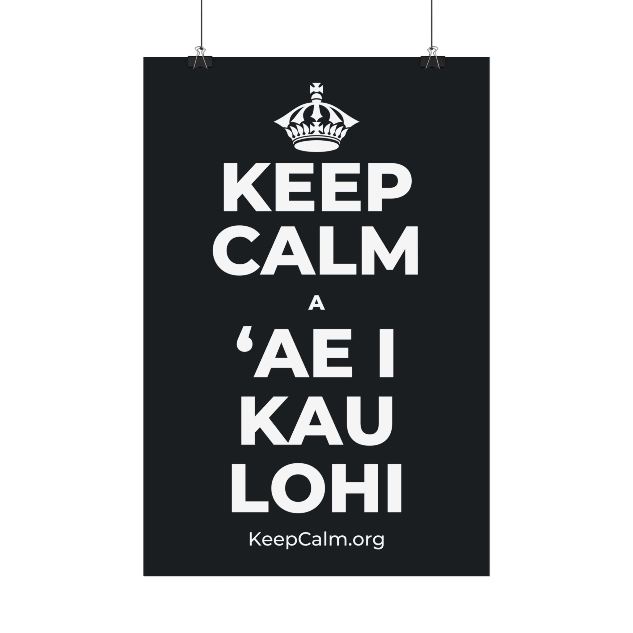 KEEP CALM A ʻAE I KAU LOHI Satin Poster (Dark)