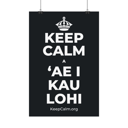 KEEP CALM A ʻAE I KAU LOHI Satin Poster (Dark)