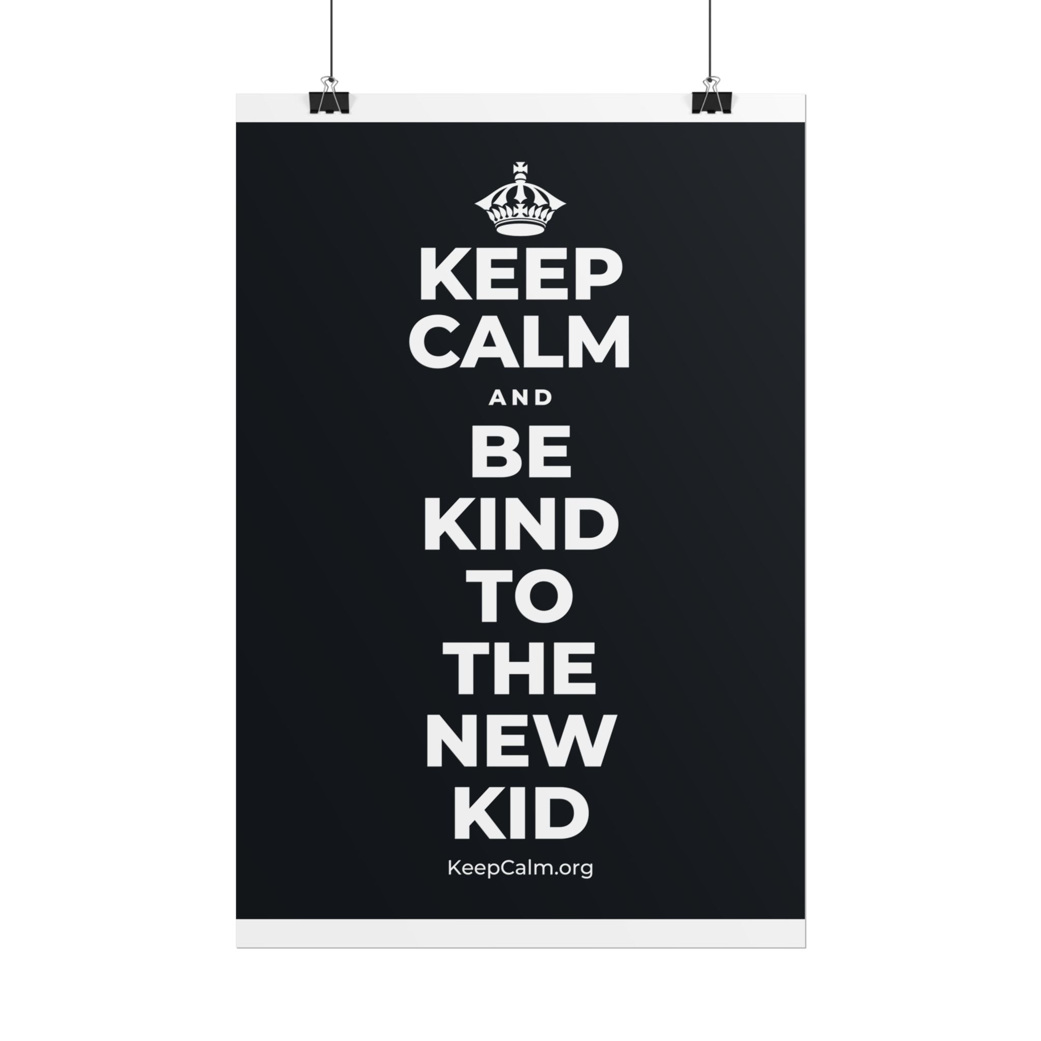KEEP CALM AND BE KIND TO THE NEW KID Poster (Dark)