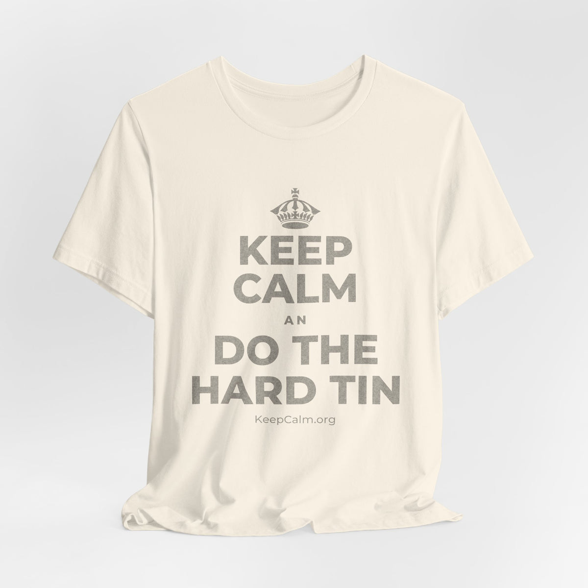 KEEP CALM AN DO THE HARD TIN T-Shirt (White–Asphalt)