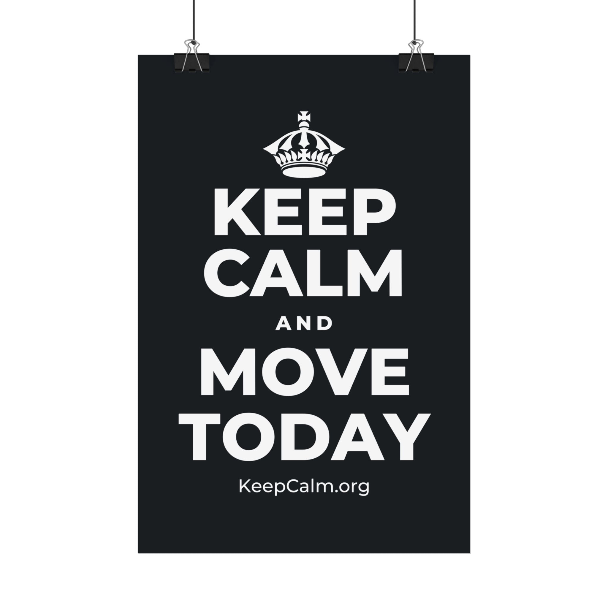 KEEP CALM AND MOVE TODAY Satin Poster (Dark)