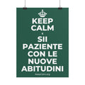 KEEP CALM E SII PAZIENTE CON LE NUOVE ABITUDINI Poster