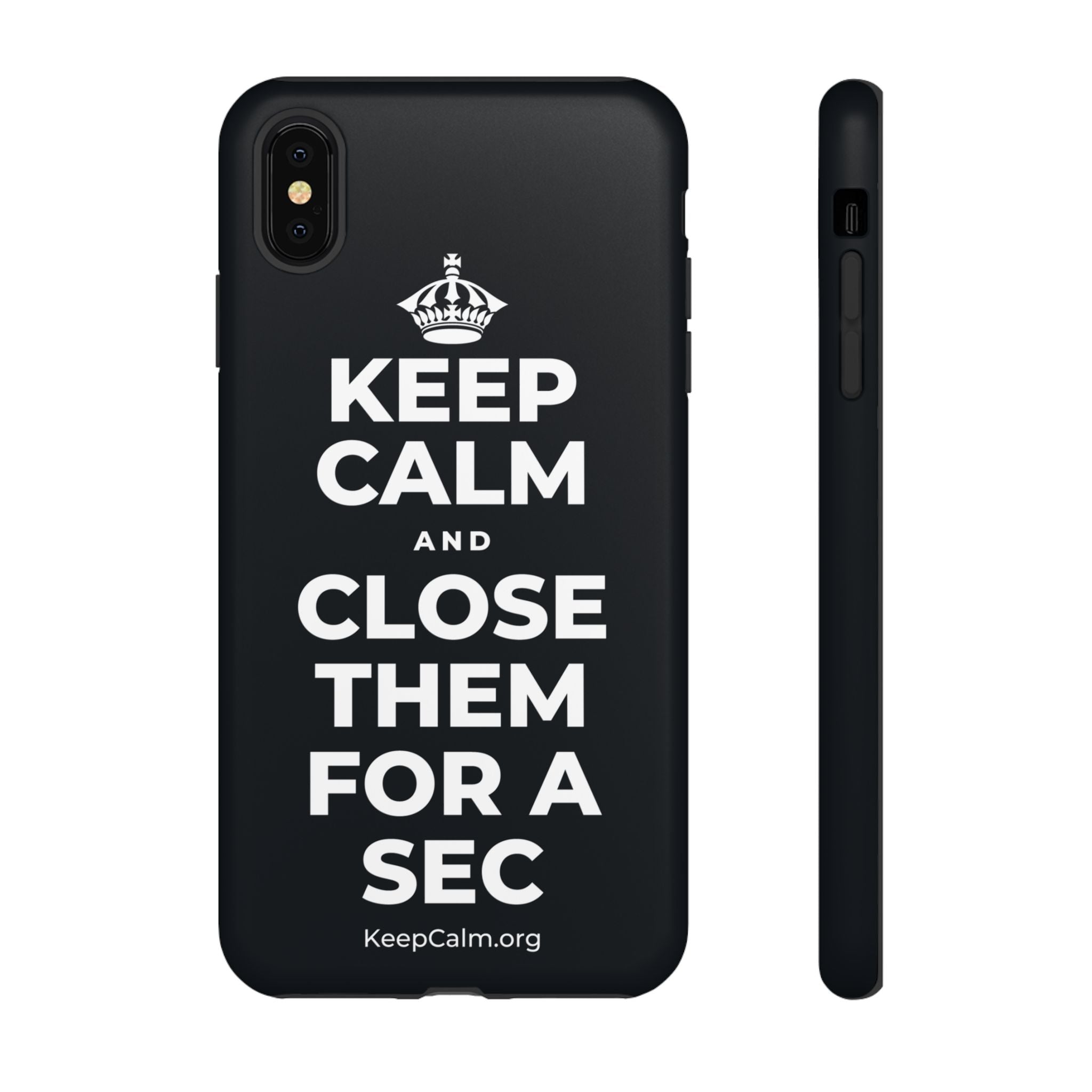 KEEP CALM AND CLOSE THEM FOR A SEC Phone Case (Dark)