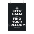 KEEP CALM AND FIND YOUR FREEDOM Satin Poster (Dark)