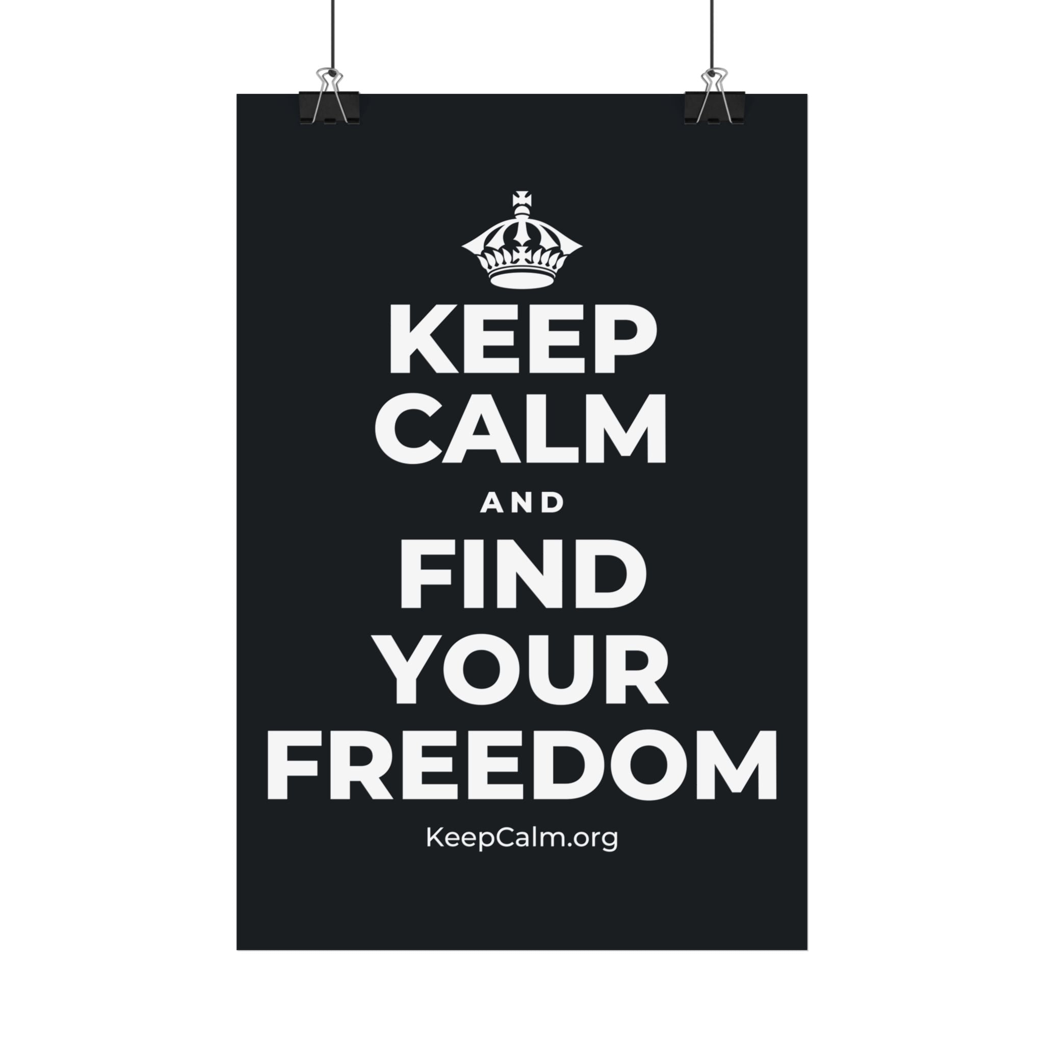 KEEP CALM AND FIND YOUR FREEDOM Satin Poster (Dark)