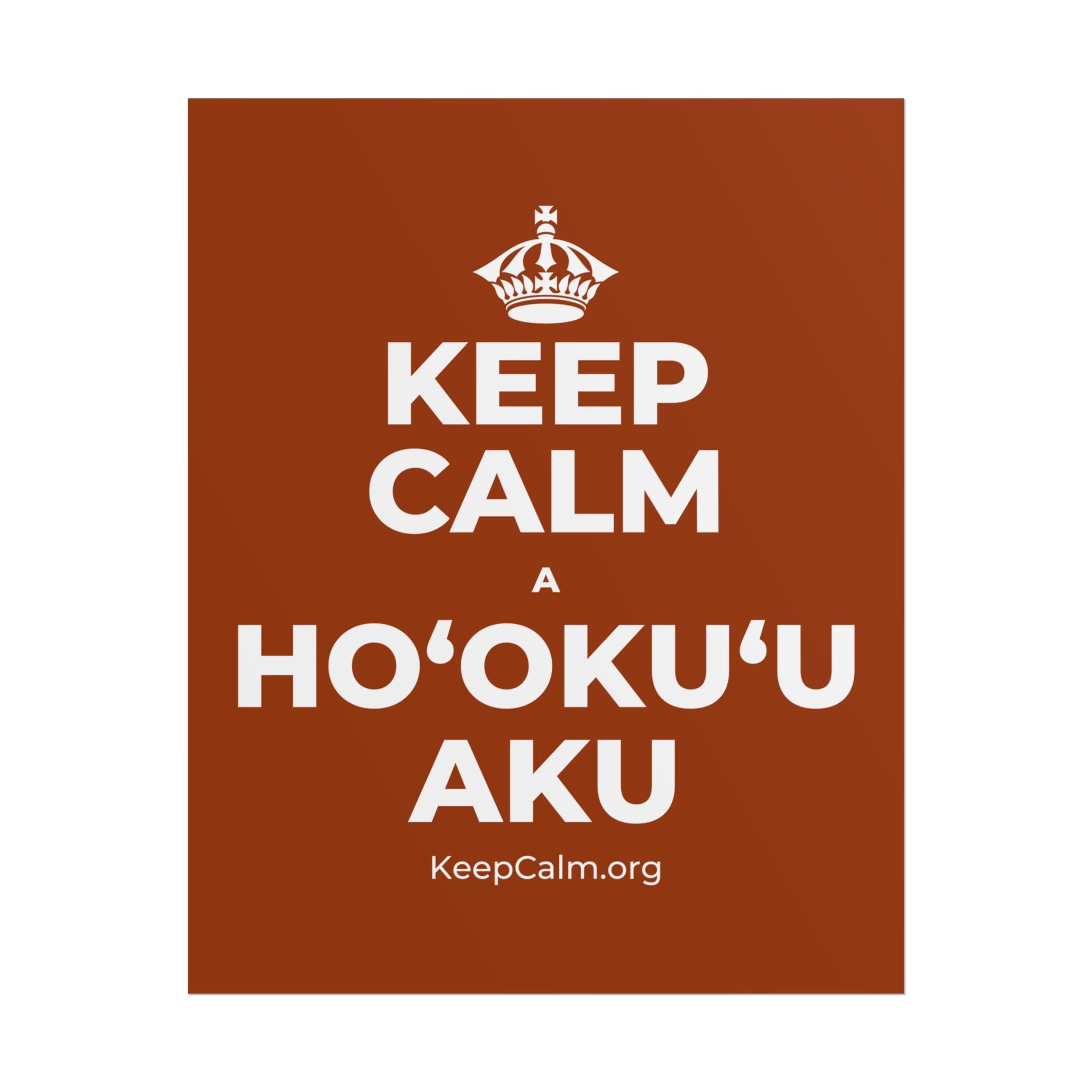 KEEP CALM A HOʻOKUʻU AKU Poster