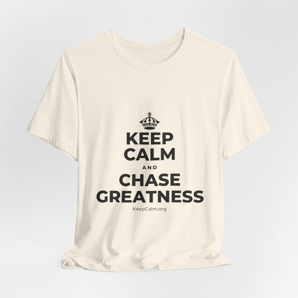 KEEP CALM AND CHASE GREATNESS T-Shirt (White–Asphalt)