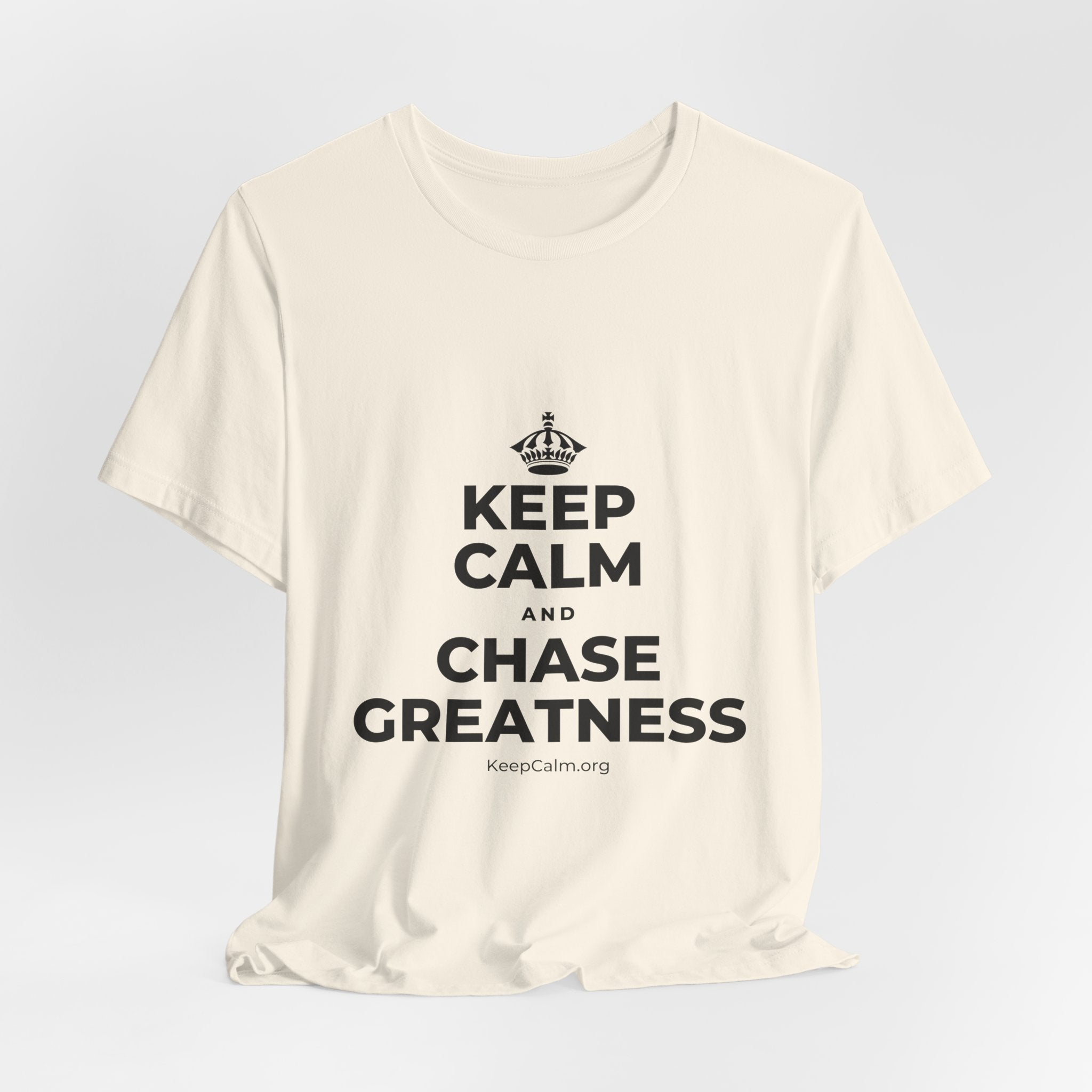 KEEP CALM AND CHASE GREATNESS T-Shirt (White–Asphalt)