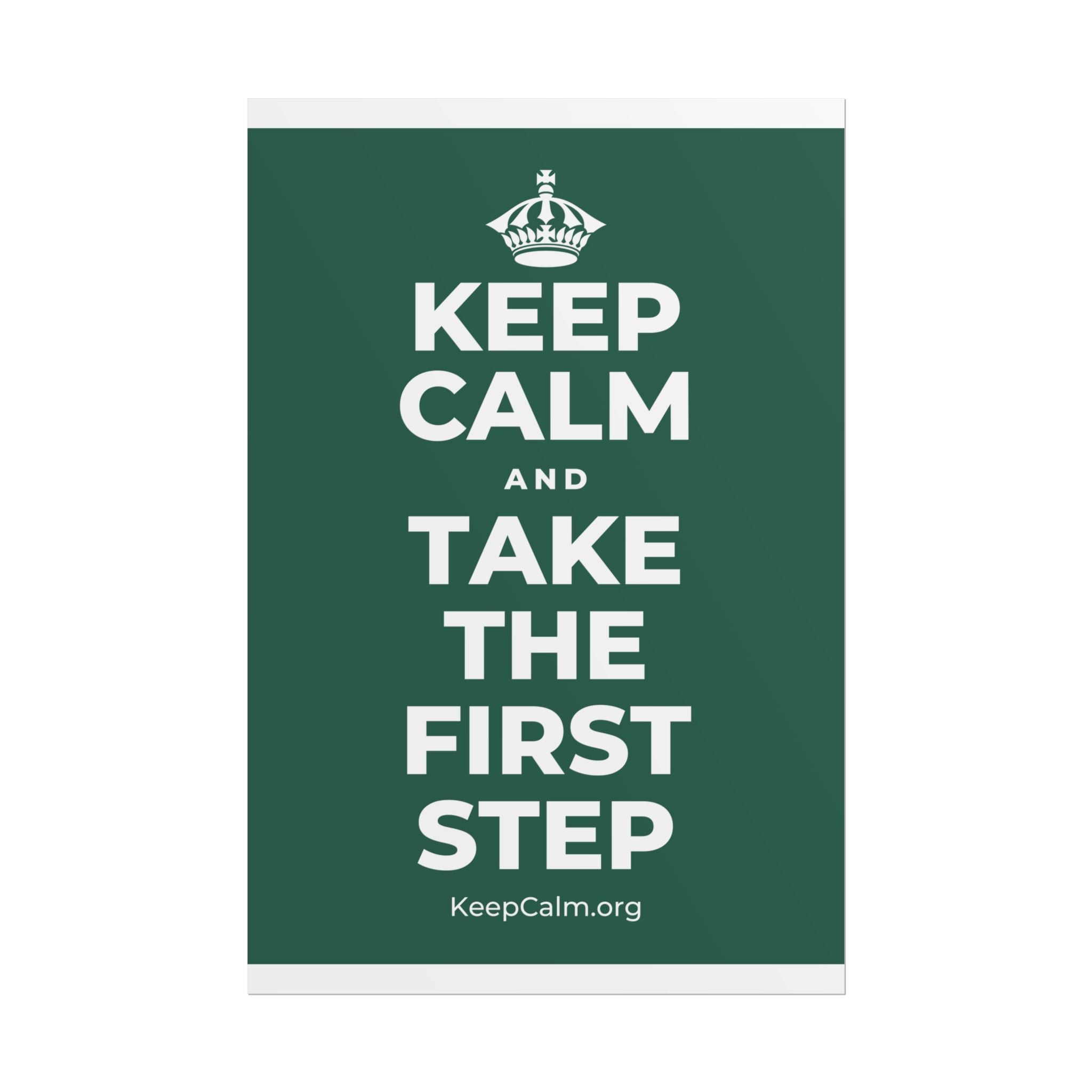 KEEP CALM AND TAKE THE FIRST STEP Poster