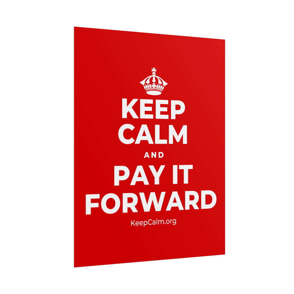 KEEP CALM AND PAY IT FORWARD Poster