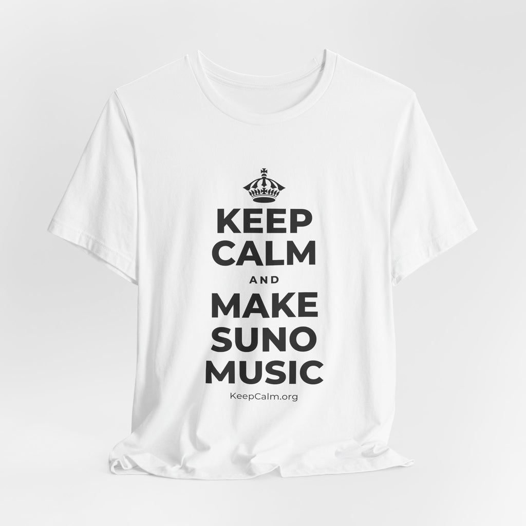 KEEP CALM AND MAKE SUNO MUSIC T-Shirt (White–Asphalt)