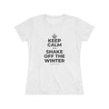 KEEP CALM AND SHAKE OFF THE WINTER Women's Tri-Blend Tee
