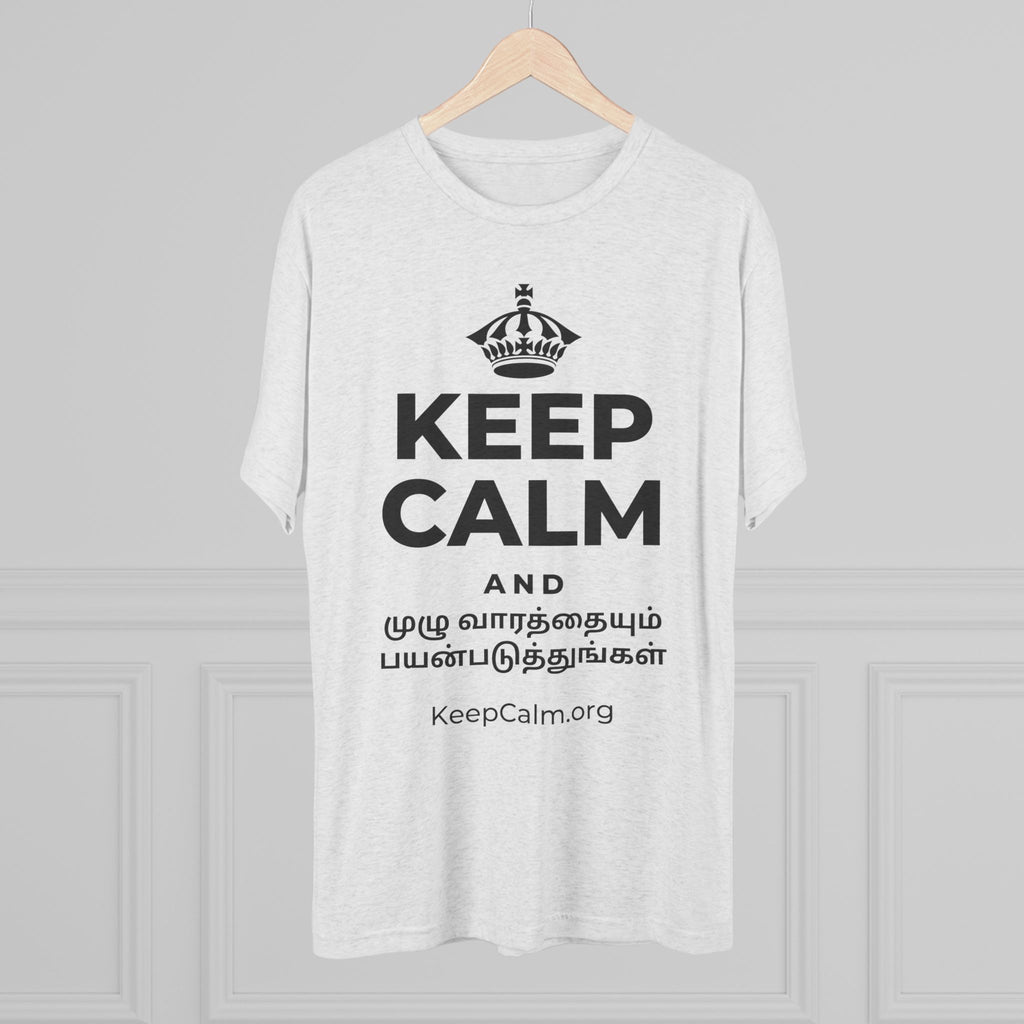 KEEP CALM AND முழு வாரத்தையும் பயன்படுத்துங்கள் Tri-Blend Tee
