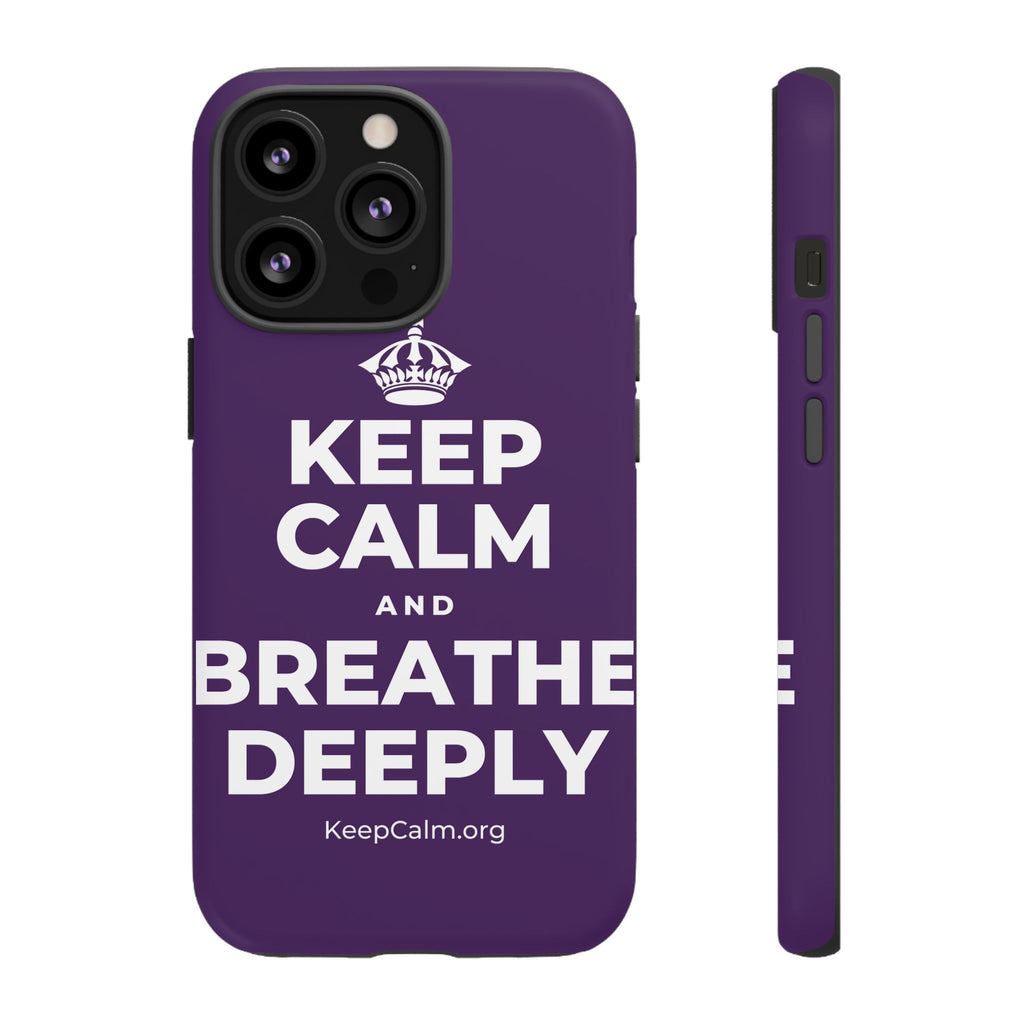 KEEP CALM AND BREATHE DEEPLY Phone Case
