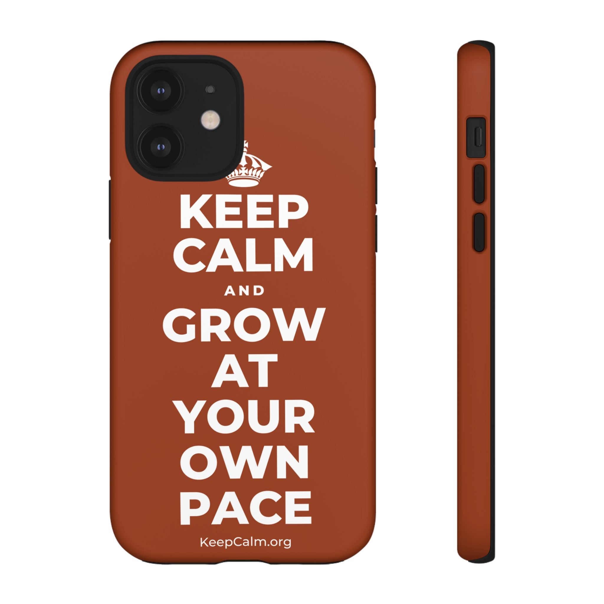 KEEP CALM AND GROW AT YOUR OWN PACE Phone Case