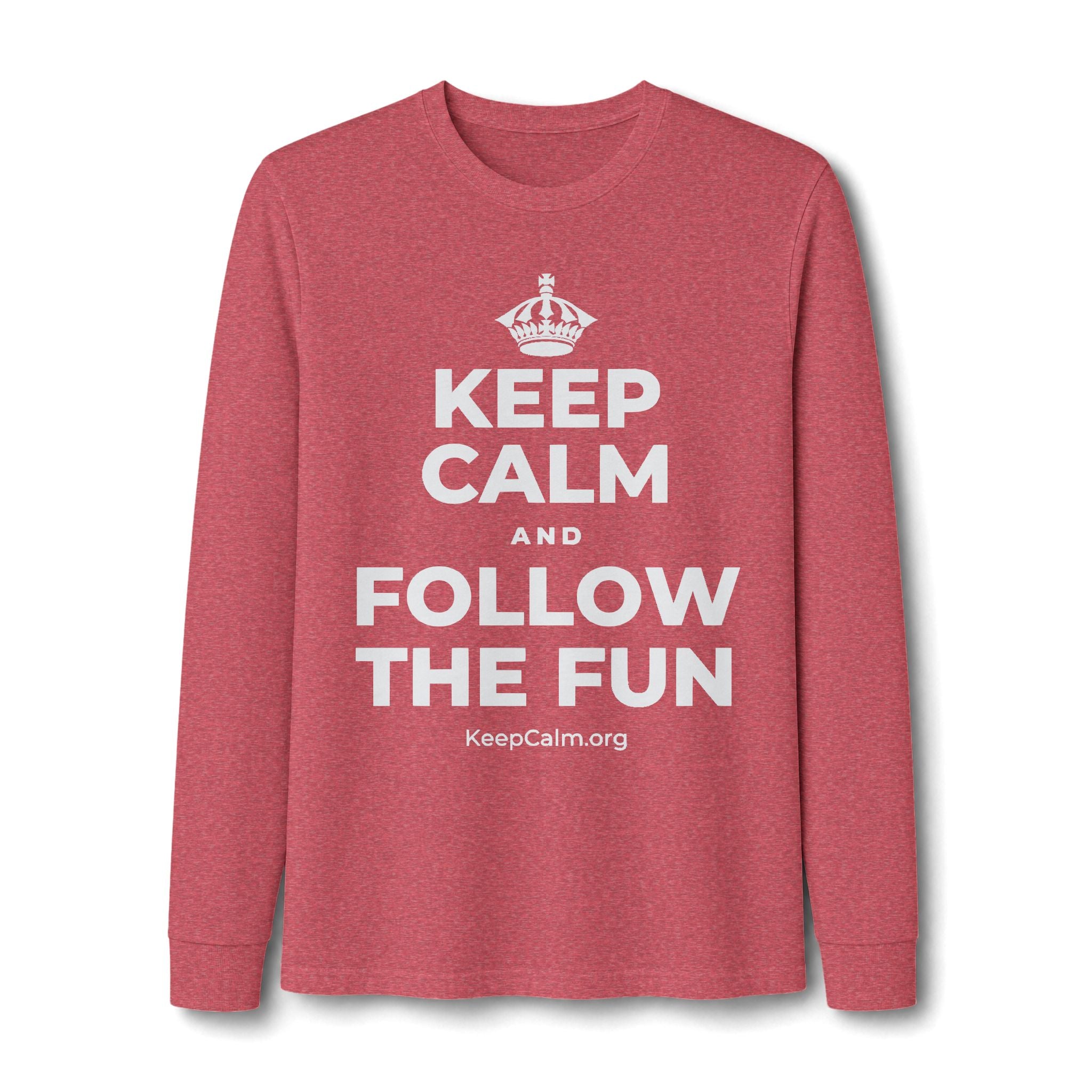 KEEP CALM AND FOLLOW THE FUN Long Sleeve Tee