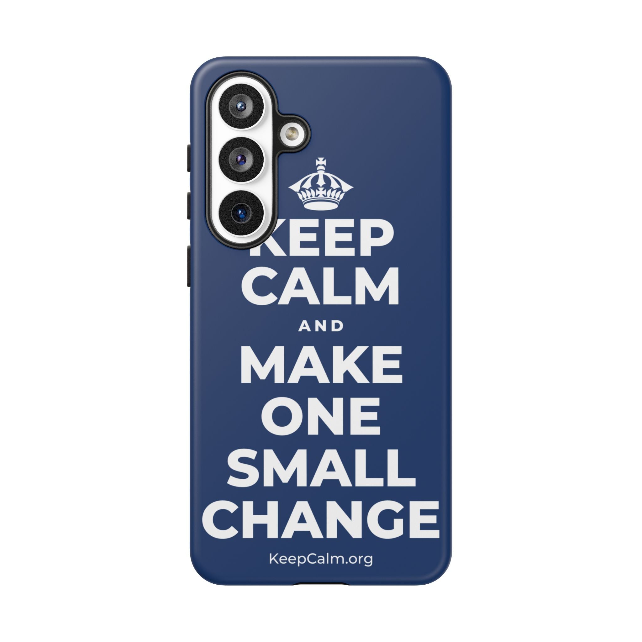 KEEP CALM AND MAKE ONE SMALL CHANGE Phone Case