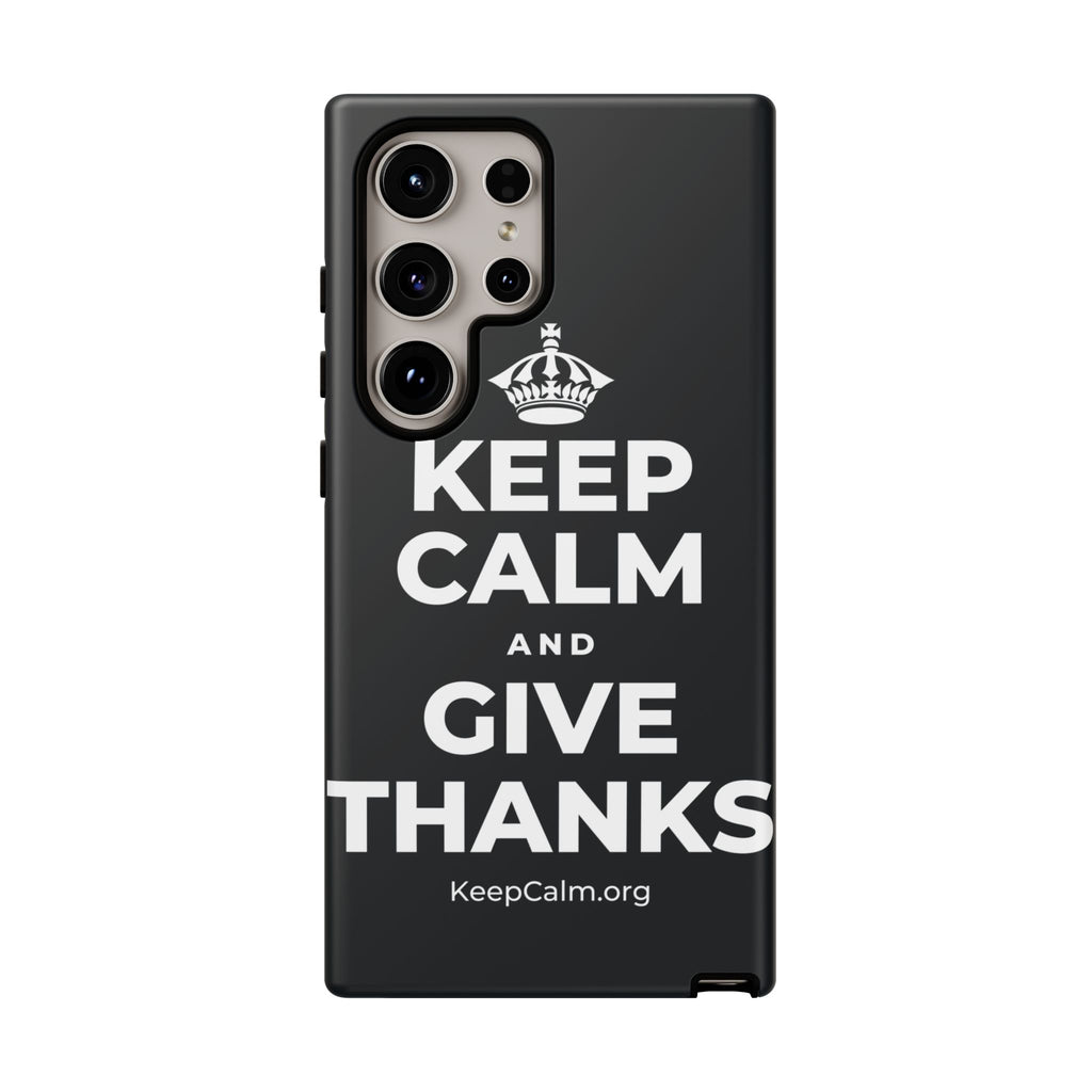 KEEP CALM AND GIVE THANKS Phone Case (Dark)
