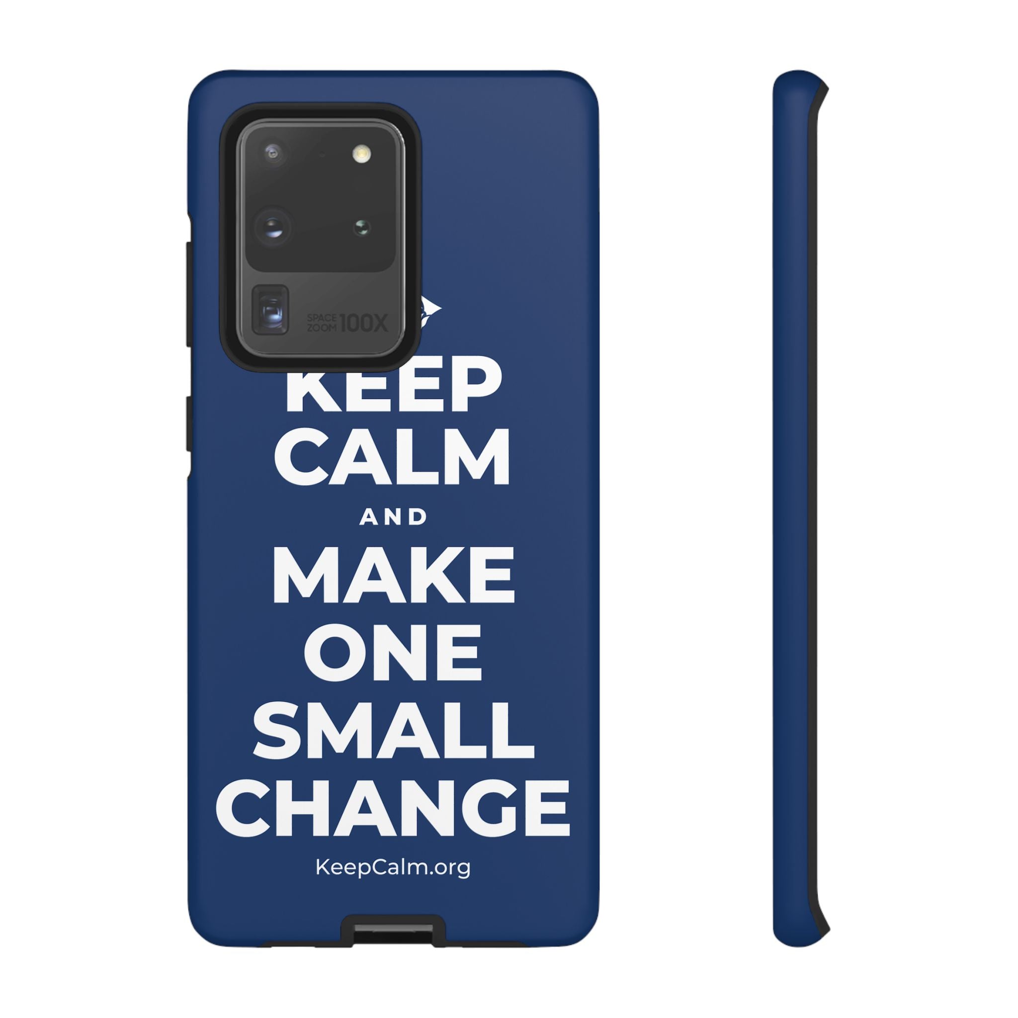 KEEP CALM AND MAKE ONE SMALL CHANGE Phone Case