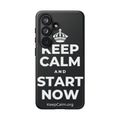 KEEP CALM AND START NOW Phone Case (Dark)