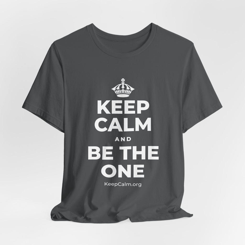 KEEP CALM AND BE THE ONE T-Shirt (White–Asphalt)