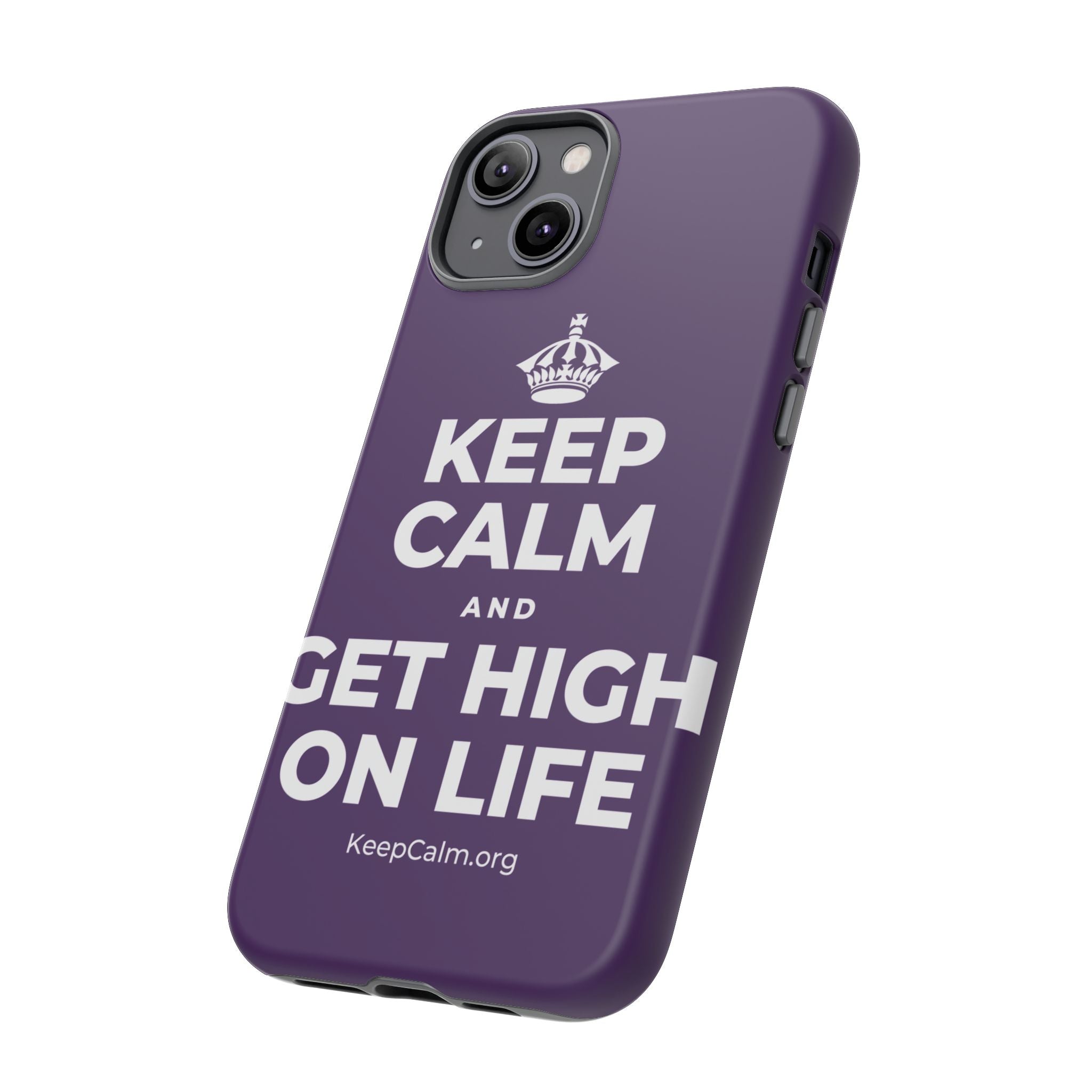 KEEP CALM AND GET HIGH ON LIFE Phone Case