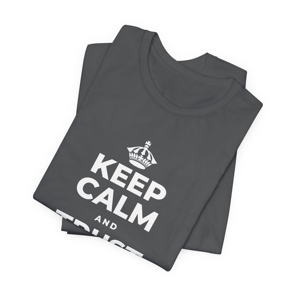KEEP CALM AND TRUST YOUR HEART T-Shirt (White–Asphalt)