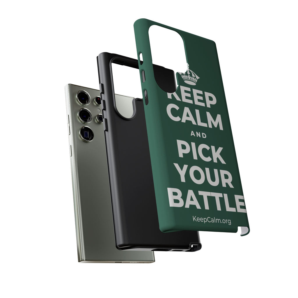 KEEP CALM AND PICK YOUR BATTLE Phone Case