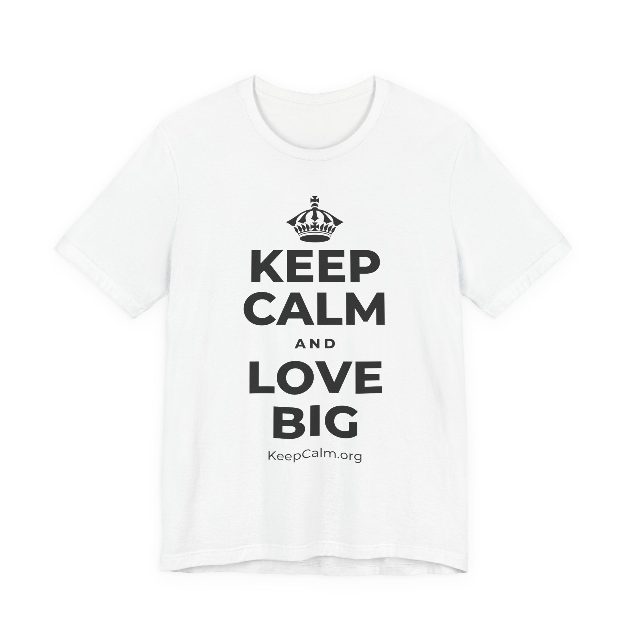 KEEP CALM AND LOVE BIG T-Shirt (White–Asphalt)
