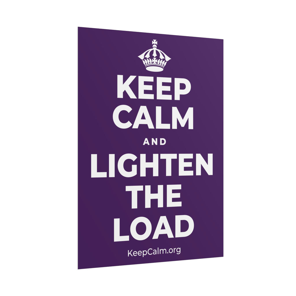 KEEP CALM AND LIGHTEN THE LOAD Poster
