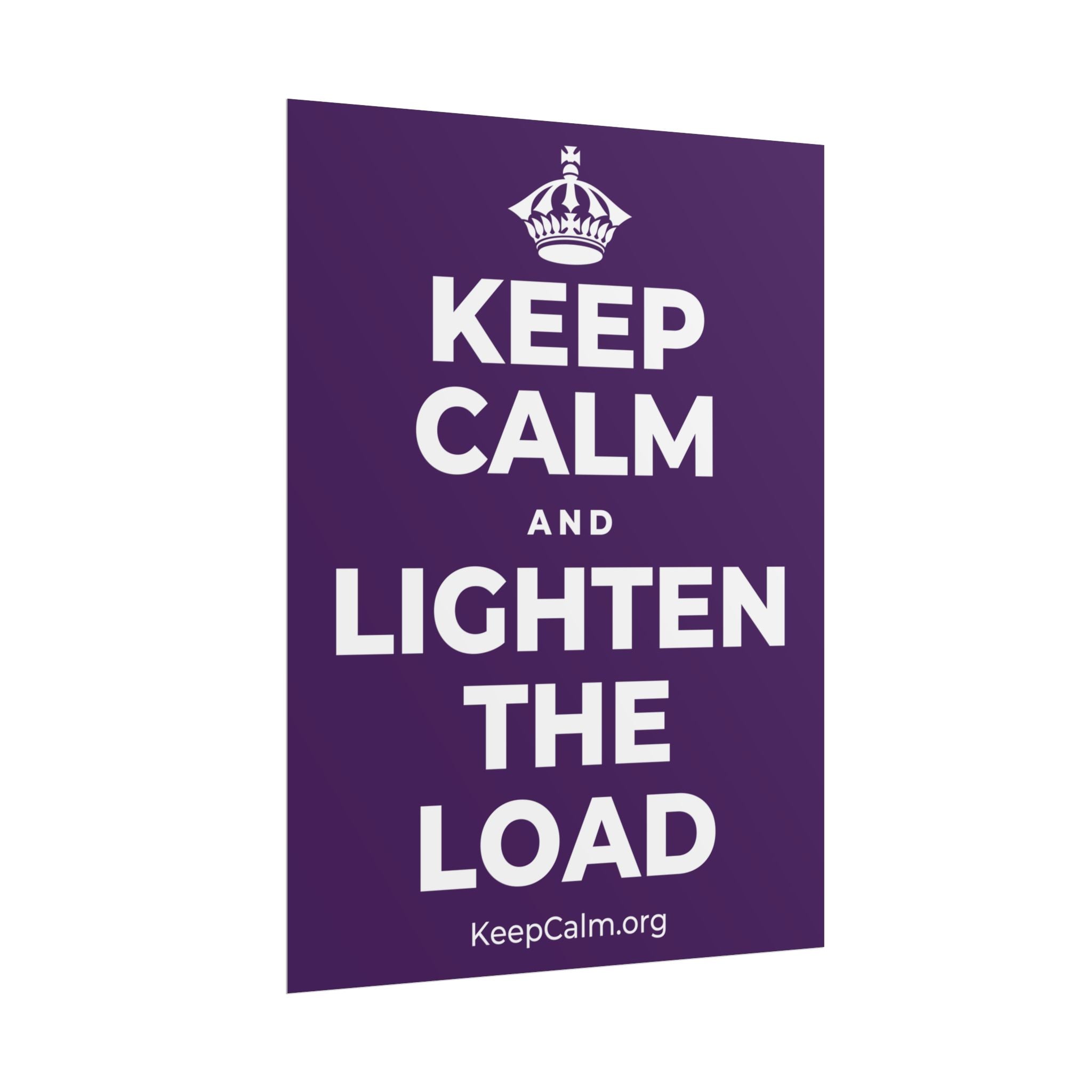 KEEP CALM AND LIGHTEN THE LOAD Poster