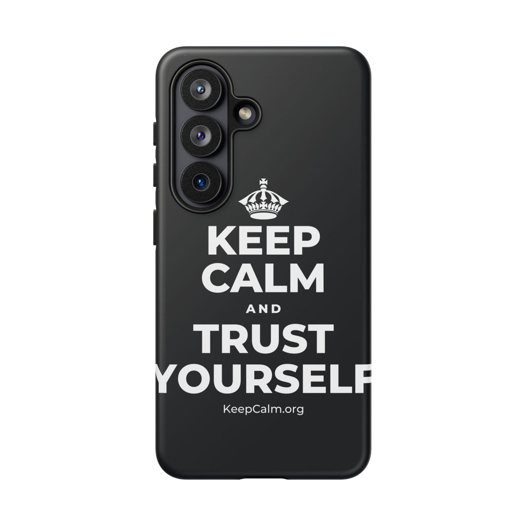KEEP CALM AND TRUST YOURSELF Phone Case (Dark)