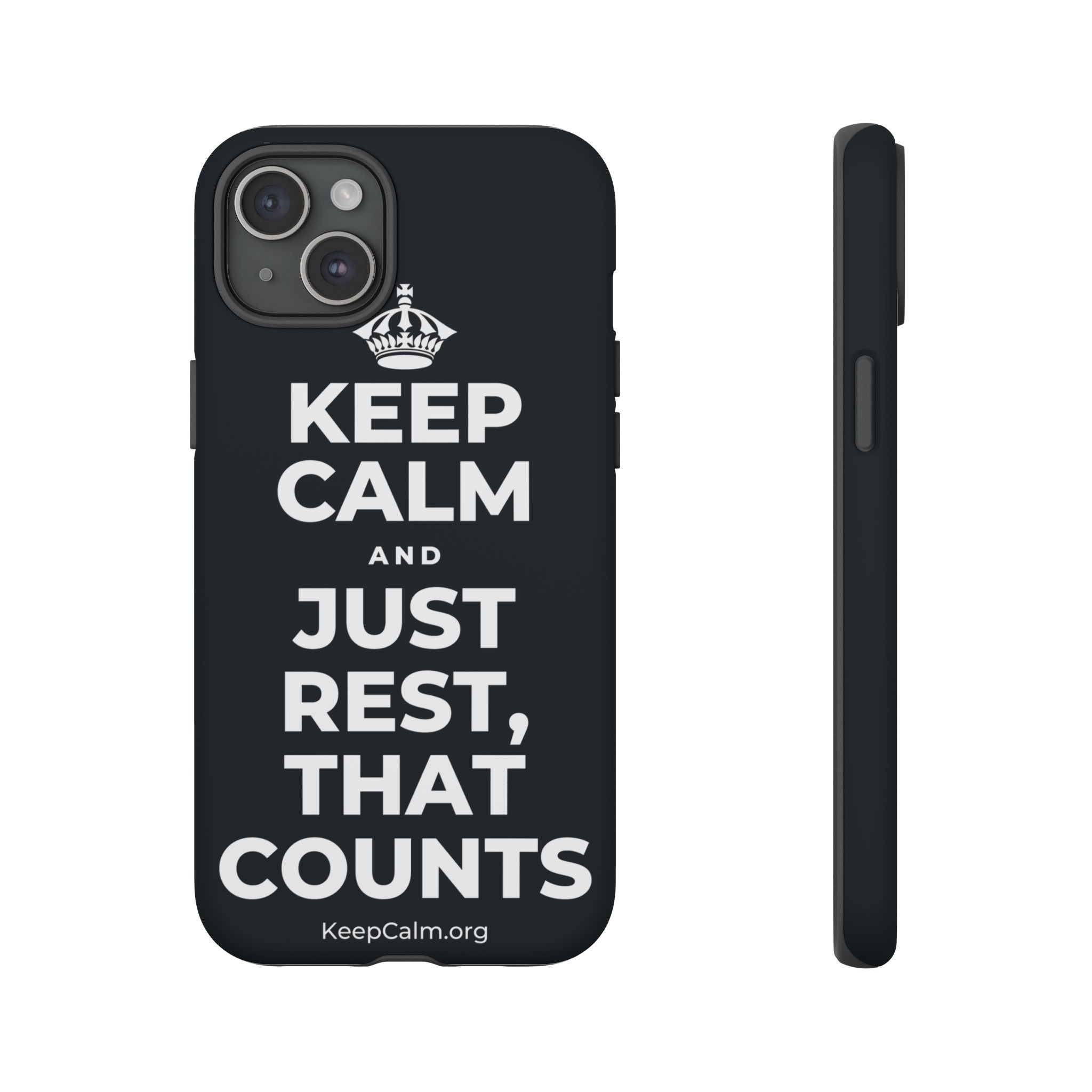 KEEP CALM AND JUST REST, THAT COUNTS Phone Case (Dark)