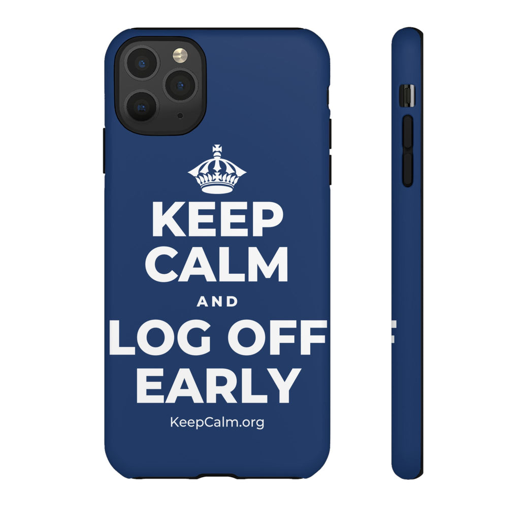 KEEP CALM AND LOG OFF EARLY Phone Case