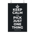 KEEP CALM AND PICK JUST ONE THING Satin Poster (Dark)