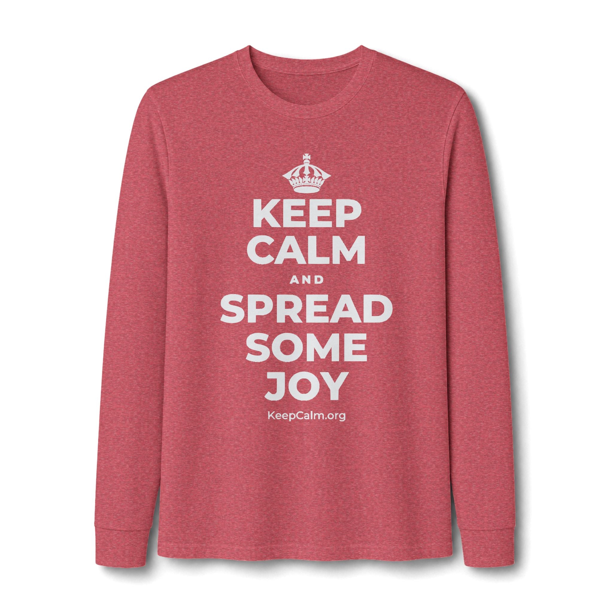 KEEP CALM AND SPREAD SOME JOY Long Sleeve Tee