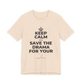 KEEP CALM AND SAVE THE DRAMA FOR YOUR 🦙 T-Shirt (Soft Cream–Heather Mauve)