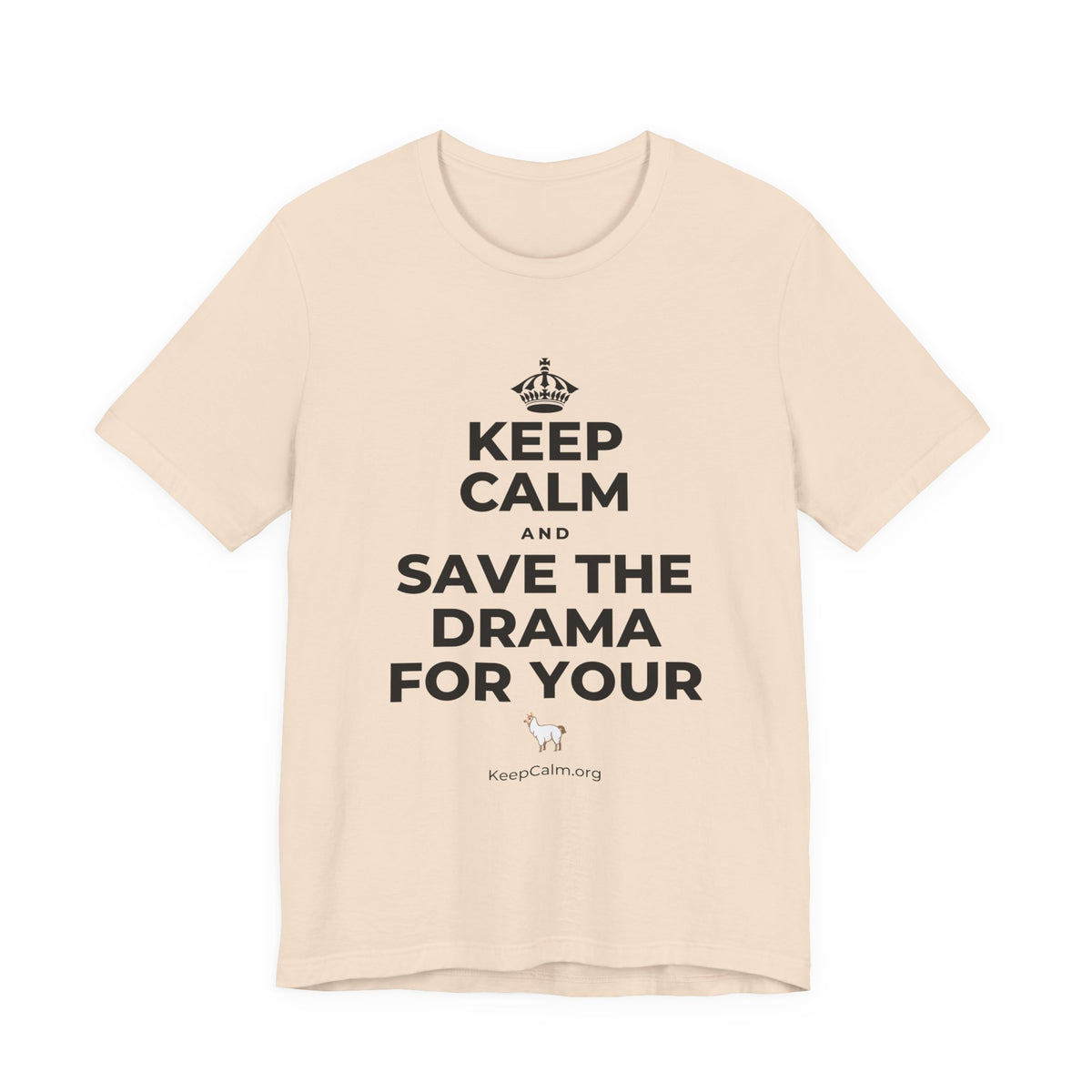 KEEP CALM AND SAVE THE DRAMA FOR YOUR 🦙 T-Shirt (Soft Cream–Heather Mauve)