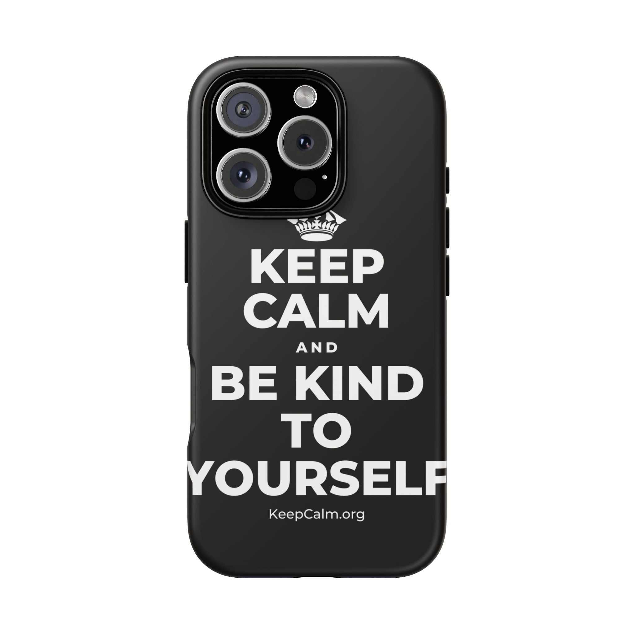 KEEP CALM AND BE KIND TO YOURSELF Phone Case