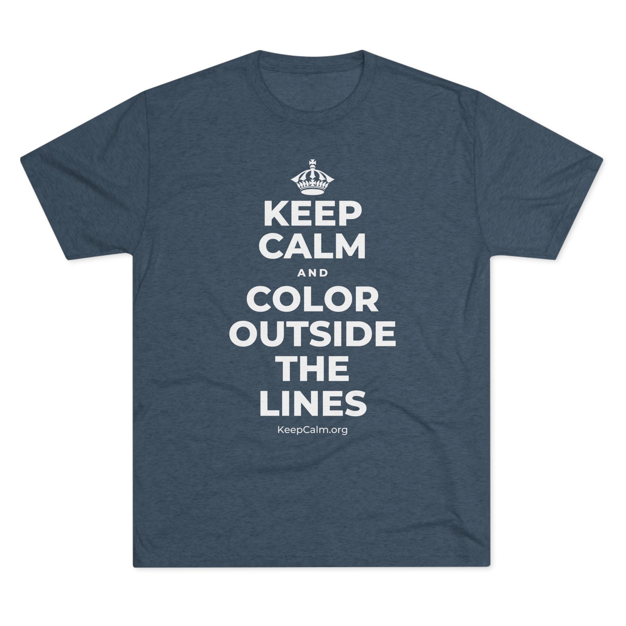 KEEP CALM AND COLOR OUTSIDE THE LINES Tri-Blend Tee