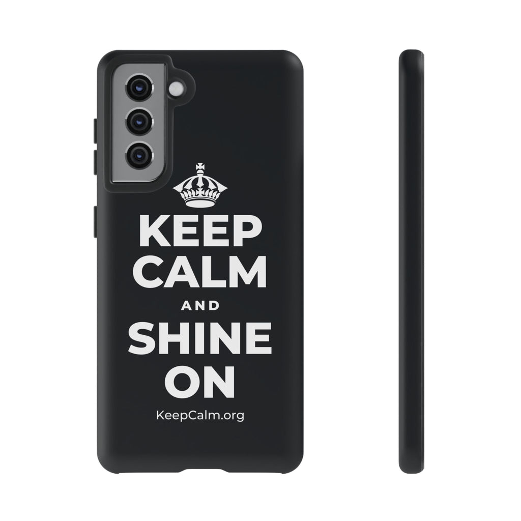 KEEP CALM AND SHINE ON Phone Case (Dark)